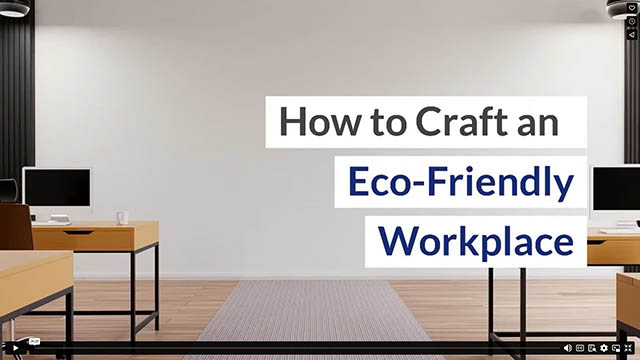 How to Craft an Eco-Friendly Workplace
